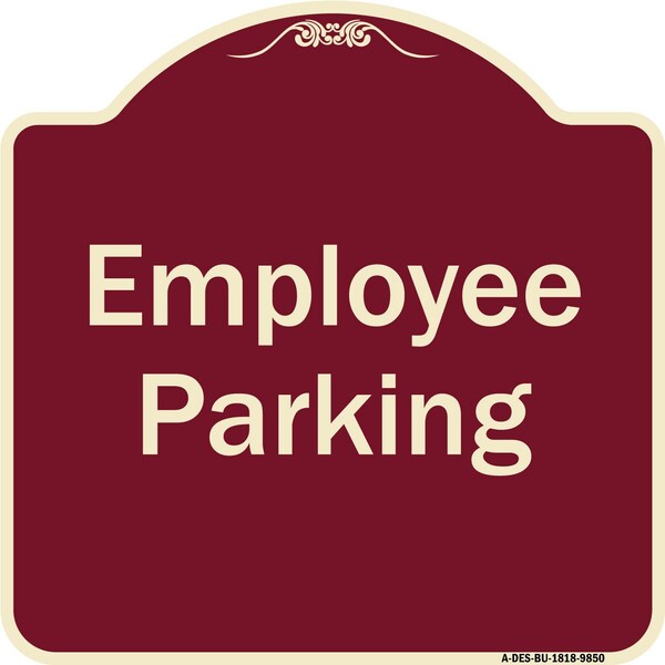 Designer Series-Employee Parking Sign, Burgungy Heavy-Gauge Aluminum, 18" x 18", BU-1818-9850